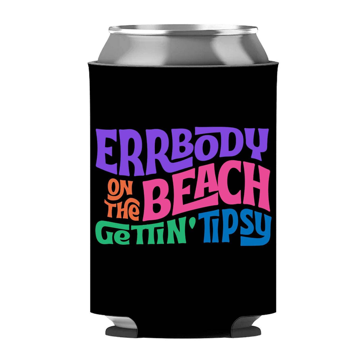 Errbody On The Beach Gettin' Tipsy Can Sleeve - Standard