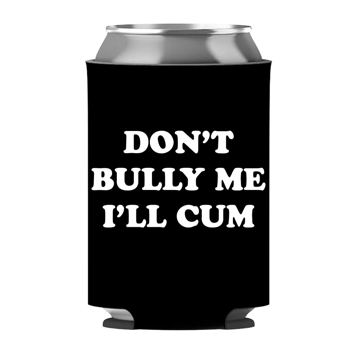 Don't Bully Me I'll Cum Can Sleeve