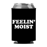 Feelin' Moist Can Sleeve - Standard