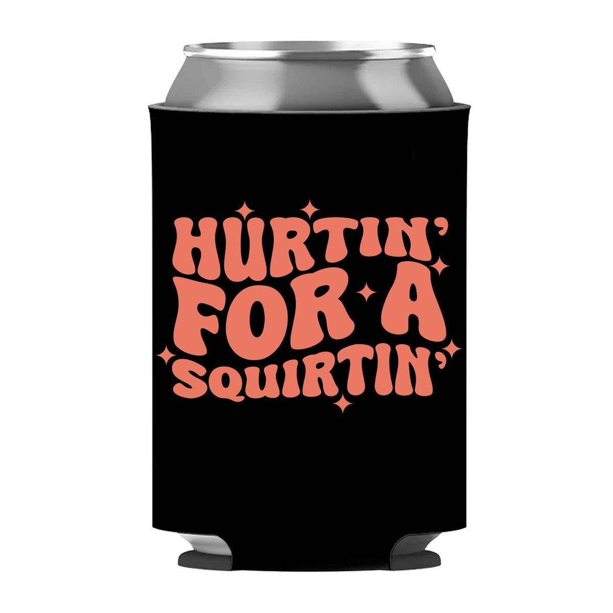 Hurtin' For A Squirtin' Can Sleeve - Standard