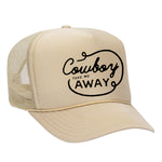 Cowboy Take Me Away Foam Trucker Hat