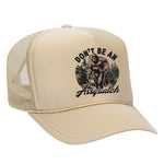 Don't Be An Assquatch Foam Trucker Hat