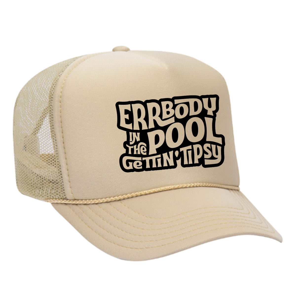 Errbody In The Pool Gettin' Tipsy Foam Trucker Hat