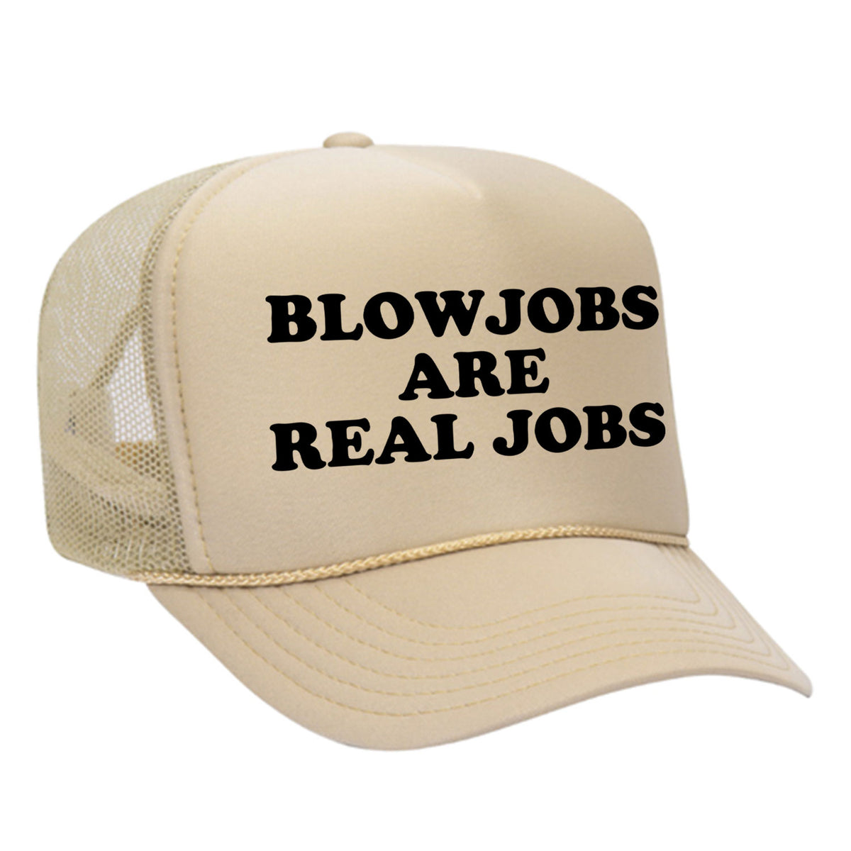 Blowjobs Are Real Jobs Foam Trucker Hat
