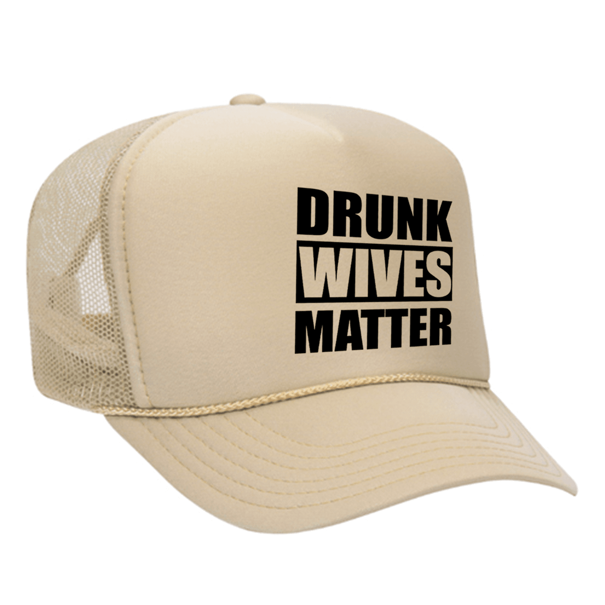Drunk Wives Matter Foam Trucker hat - Tan