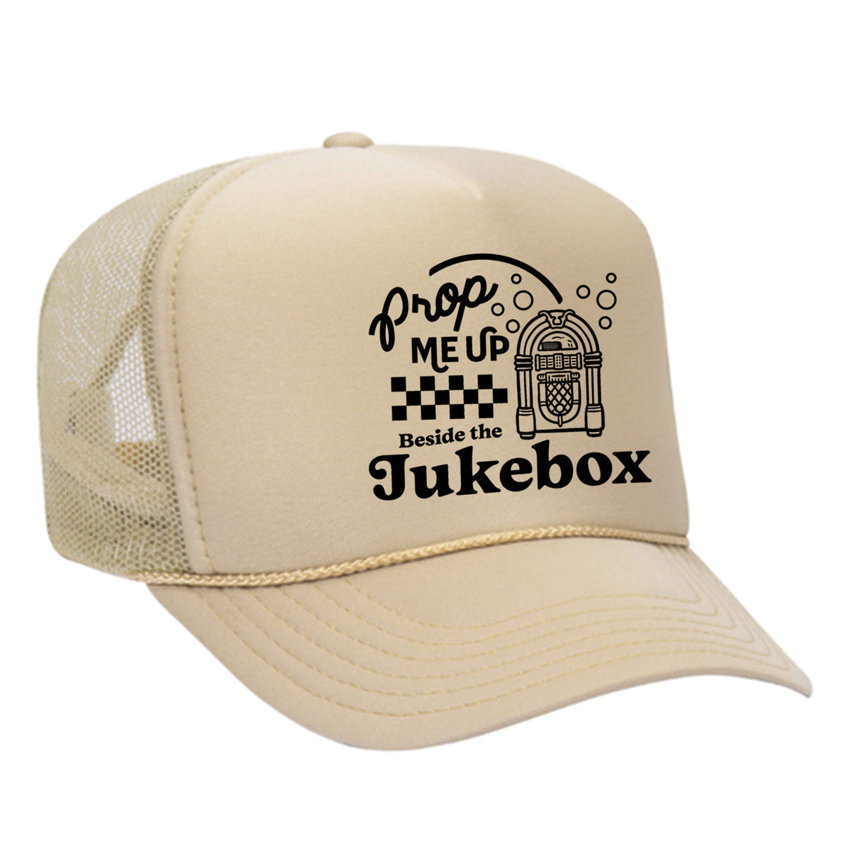 Prop Me Up Beside The Jukebox Foam Trucker Hat