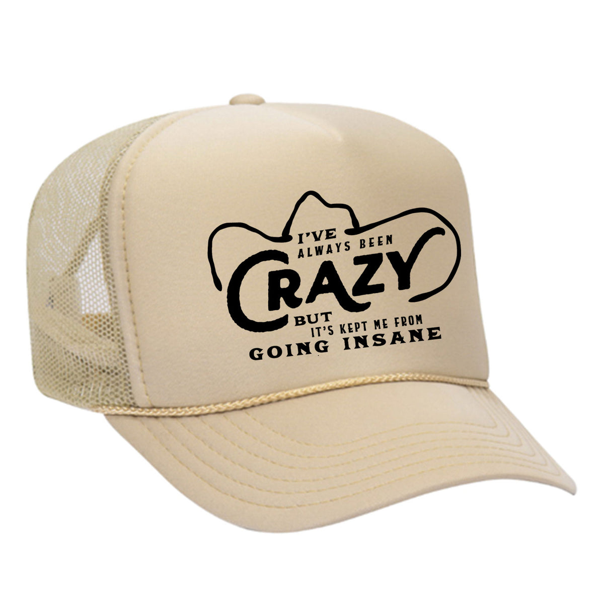 I've Always Been Crazy Foam Trucker Hat