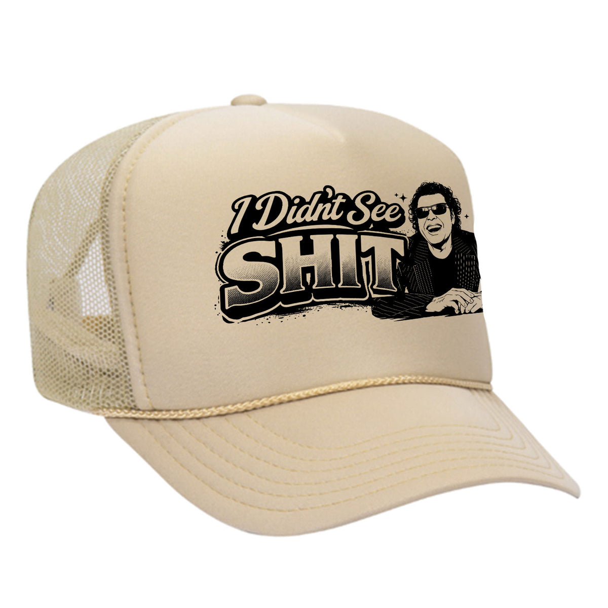 I Didn't See Sh!t Foam Trucker Hat