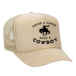 Saved A Horse Rode A Cowboy Foam Trucker Hat