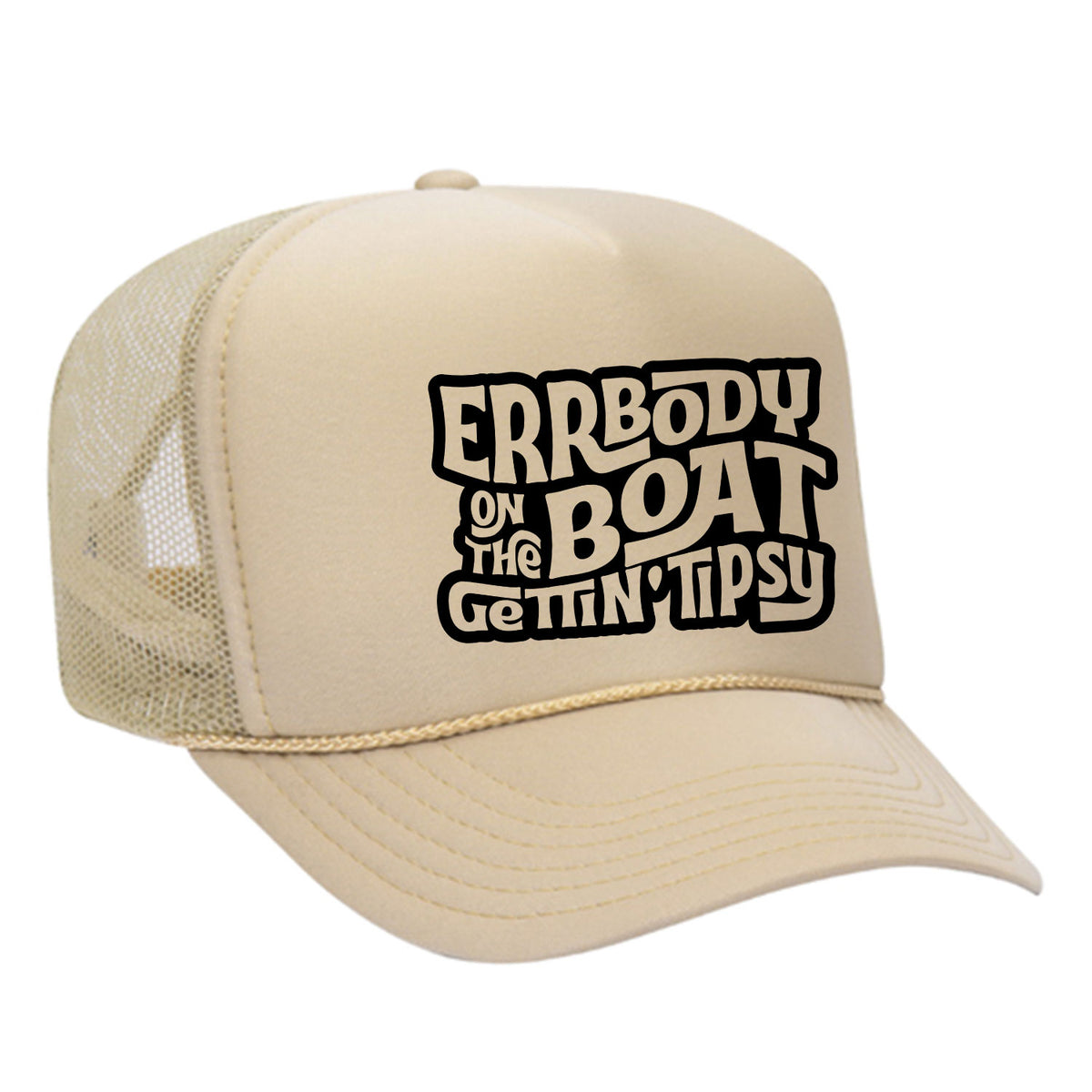 Errbody On The Boat Gettin' Tipsy Foam Trucker Hat