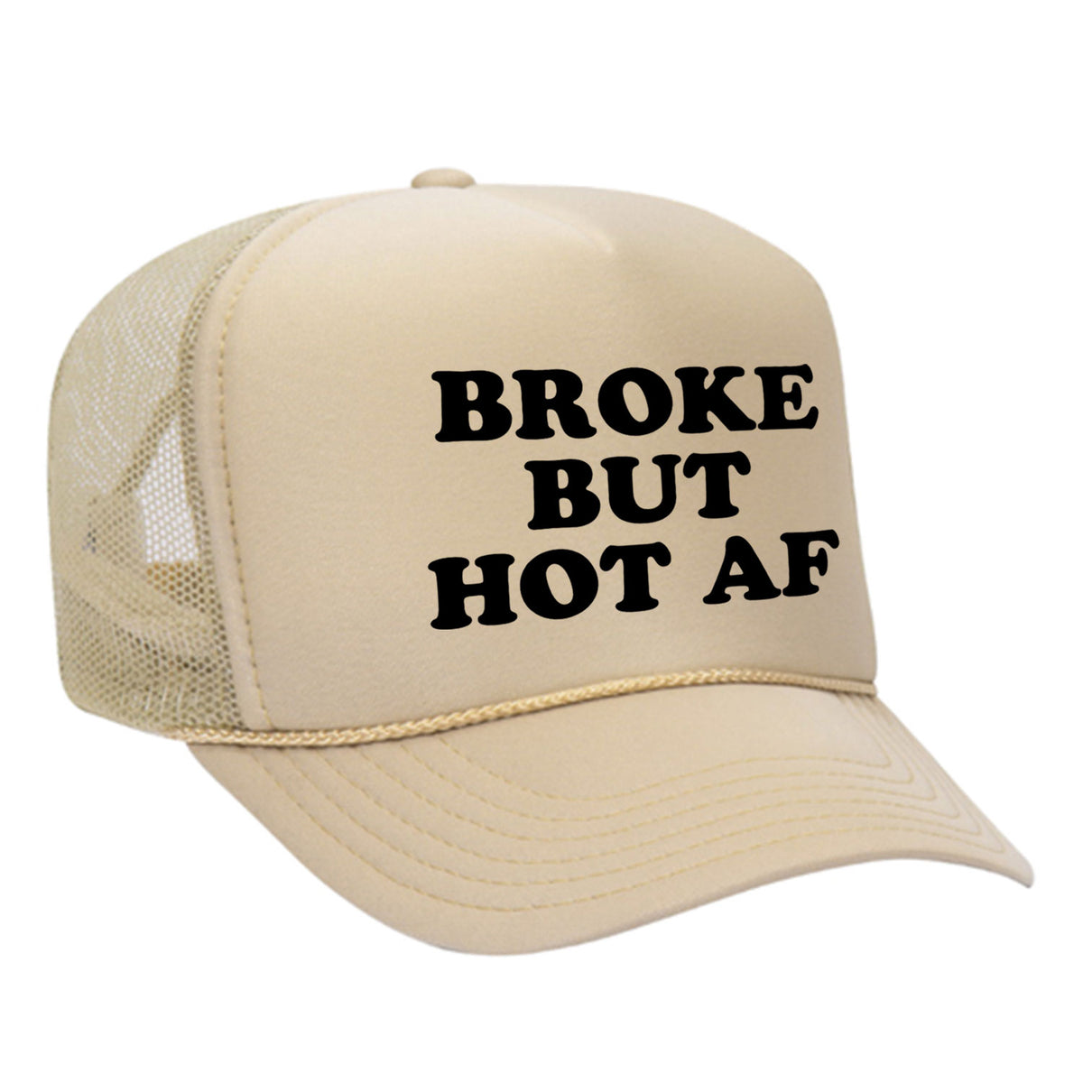 Broke But Hot AF Foam Trucker Hat
