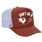 Don't Be A C*ck Sucker Foam Trucker Hat
