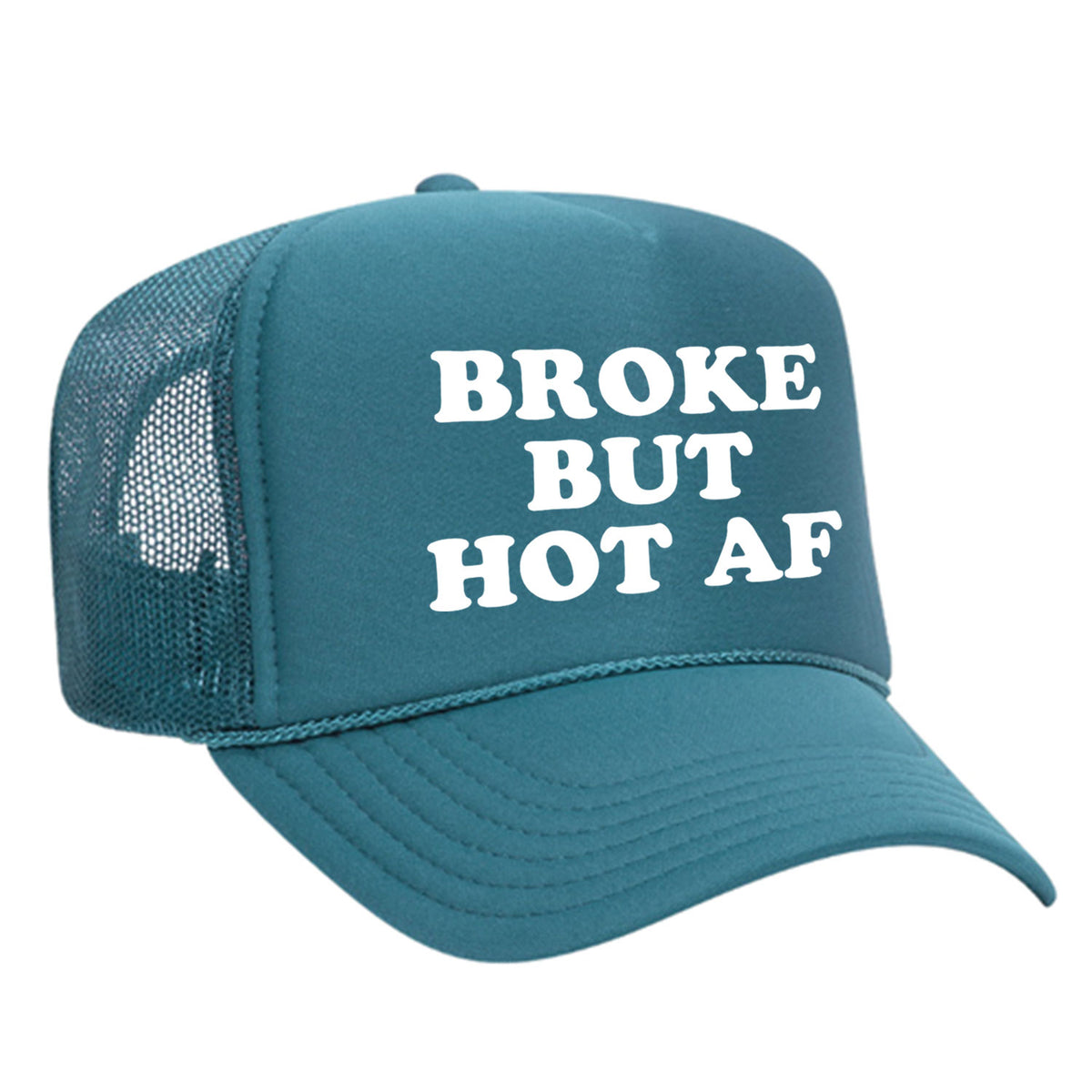 Broke But Hot AF Foam Trucker Hat