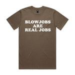 Blowjobs Are Real Jobs Premium Tee