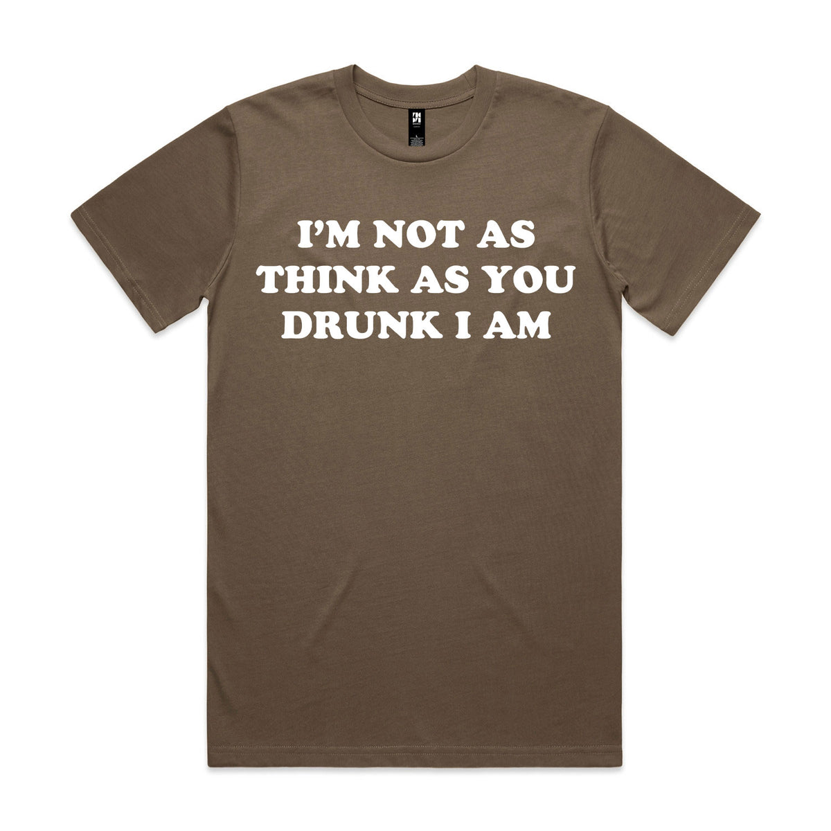 I'm Not As Think As You Drunk I Am Premium Tee