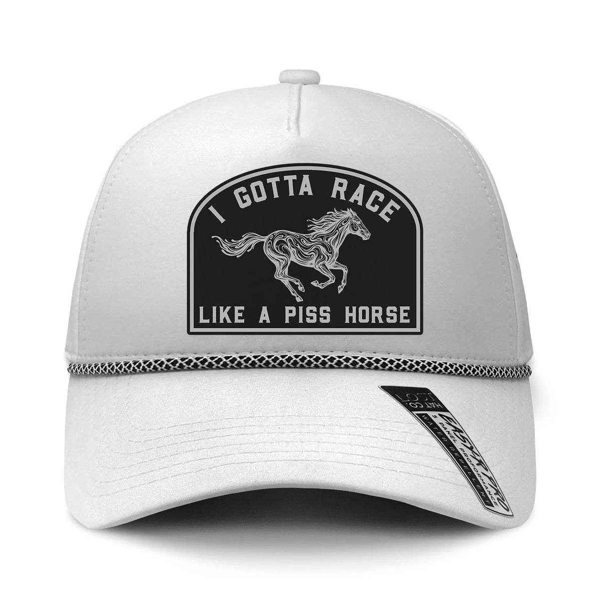 I Gotta Race Like A Piss Horse Performance Leather Patch Hat