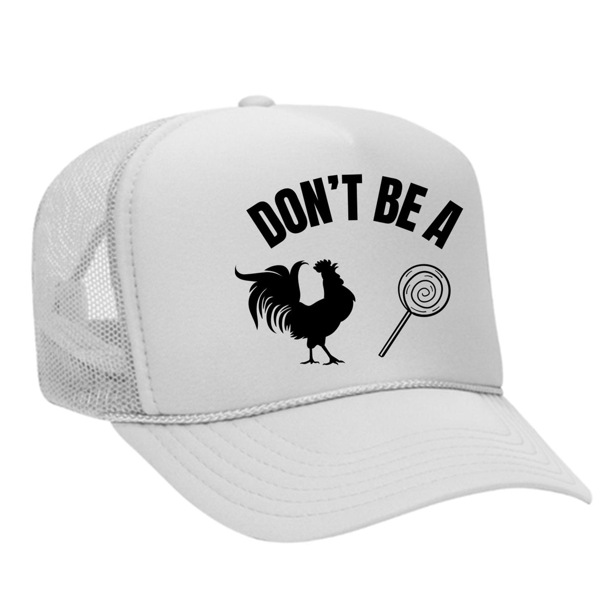Don't Be A C*ck Sucker Foam Trucker Hat