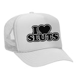 I Love Sluts Foam Trucker Hat